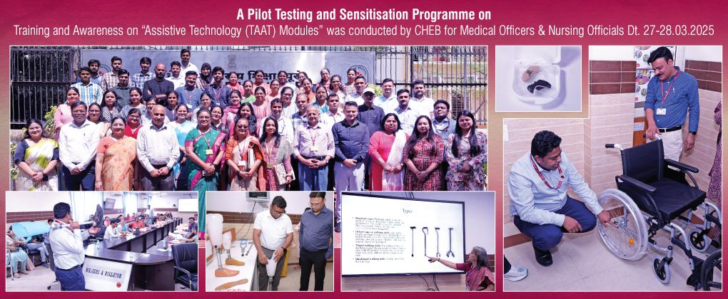 A pilot testing and sensitisation programme on Training and Awareness on Assistive Technology (TAAT) modules" was conducted by Central Health Education Bureau (CHEB) for Medical Officers and Nursing Officials.