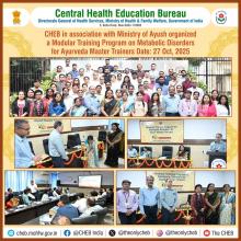 CHEB, in association with the Ministry of Ayush, organized a Modular Training Program on Metabolic Disorders for Ayurveda Master Trainers on 27th October 2025