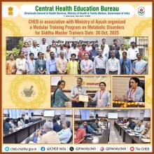 CHEB, in association with the Ministry of Ayush, organized a Modular Training Program on Metabolic Disorders for Siddha Master Trainers on 30th October 2025